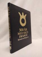 300 &aring;r med sikte fram&aring;t - en bok om Husqvarna