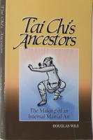 T'Ai Chi's Ancestors: The Making of an Internal Art 