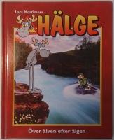 H&auml;lge. &Ouml;ver &auml;lven efter &auml;lgen