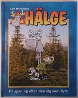 H&auml;lge : p&aring; spaning efter den &auml;lg som flytt