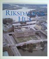 Riksdagens hus : The Swedish parliament buildings : &aring;terflyttningen till Helgeandsholmen
