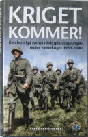 Kriget kommer! : den hemliga svenska krigsplanl&auml;ggningen under vinterkriget 1939-1940