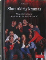 Sluta aldrig kramas &ndash; Kloka ord och citat fr&aring;n Glada Hudik-teatern