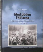 Med d&ouml;den i h&auml;larna : H&ouml;gkvarterets fj&auml;rrpatruller 1939-1945