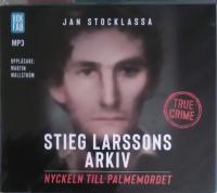 Stieg Larssons arkiv : nyckeln till Palmemordet
