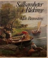 S&auml;llsamheter i Blekinge : en bok om saga och s&auml;gen, m&auml;rkliga tilldragelser och intressanta platser