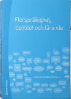 Flerspr&aring;kighet, identitet och l&auml;rande : skola i ett f&ouml;r&auml;nderligt samh&auml;lle