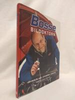 Bosse bildoktorn : v&auml;rdefullt och v&auml;rdel&ouml;st vetande bland annat fr&aring;n SVT:s program med samma namn
