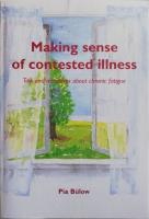 Making sense of contested illness : talk and narratives about chronic fatigue
