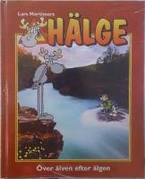 H&auml;lge -  &Ouml;ver &auml;lven efter &auml;lgen / snabbare &auml;n Blixten