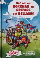 Det var en norrman, en golfare och Bellman : 666 norgevitsar, Bellmanhistorier och annat kul