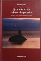 Sju ess&auml;er om tidens skepnader : insatta i ljus, m&ouml;rker, rum och rymd