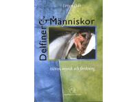 Delfiner & m&auml;nniskor. M&ouml;ten mystik & forskning