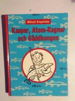 Kaspar, Atom-Ragnar och g&auml;ddkungen