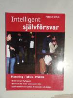 Intelligent sj&auml;lvf&ouml;rsvar : planering, taktik, praktik