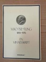 MAO TSE - TUNG 1893 - 1976 EN MINNESSKRIFT