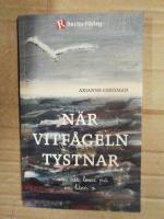 N&auml;r vitf&aring;geln tystnar : om att leva p&aring; en liten &ouml;