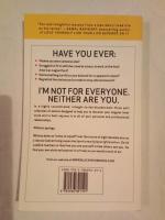 Im not for everyone. Neither are You.