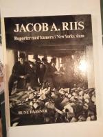 Jacob A.Riis  Reporter med kamera i New Yorks slum