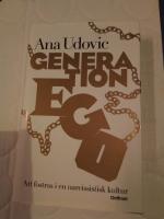 Generation Ego : att fostras i en narcissistisk kultur