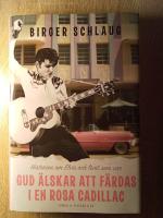 Gud &auml;lskar att f&auml;rdas i en rosa Cadillac : historien om Elvis och livet som var