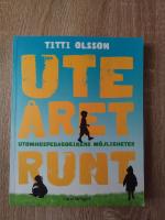 Ute &aring;ret runt : utomhuspedagogikens m&ouml;jligheter