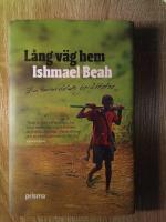 L&aring;ng v&auml;g hem : en barnsoldats ber&auml;ttelse
