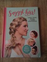 Snyggt h&aring;r : fl&auml;tor, tofsar, knutar och andra upps&auml;ttningar