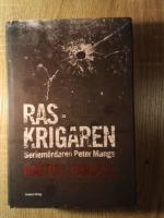 Raskrigaren : seriem&ouml;rdaren Peter Mangs