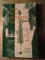 The space between us : negotiating gender and national identities in conflict