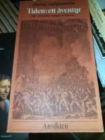 Tiden - ett &auml;ventyr : om v&aring;ghalsar, uppror och id&eacute;er