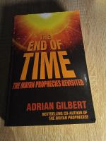 The end of time The Mayan Prophecis revisited