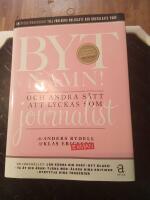 Byt namn! : och andra s&auml;tt att lyckas som journalist