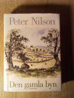 Den gamla byn : en ber&auml;ttelse om mark och m&auml;nniskor