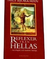 Reflexer fr&aring;n Hellas : mytologisk och modern biologi