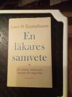 En l&auml;kares samvete : Om jobbet, etiken och konsten att s&auml;ga ifr&aring;n