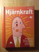 Hj&auml;rnkraft : &ouml;vningar och tanken&ouml;tter som f&aring;r dig att t&auml;nka snabbare och minnas b&auml;ttre