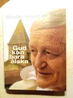 Gud kan bara &auml;lska