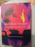 Ingen skam i kroppen : frig&ouml;r din sexuella kraft