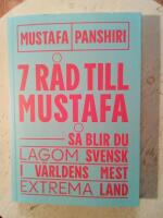 Sju r&aring;d till Mustafa : s&aring; blir du lagom svensk i v&auml;rldens mest extrema land