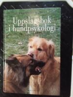 Uppslagsbok i hundpsykologi : uppslagsord fr&aring;n A till &Ouml;