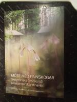 M&ouml;te med finnskogar : skogsfinska bes&ouml;ksm&aring;l i mellersta Skandinavien