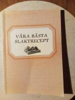 V&aring;ra b&auml;sta slaktrecept