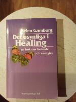 Det osynliga i healing : en bok om helande och energier