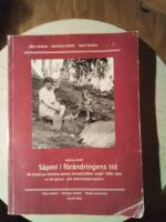 S&aacute;pmi i f&ouml;r&auml;ndringens tid En studie i svenska samers levnadsvillkor under 1900-talet ur ett genus- och etnicitetsprespektiv