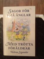 Sagor f&ouml;r sm&aring; &auml;nglar med tr&ouml;tta f&ouml;r&auml;ldrar