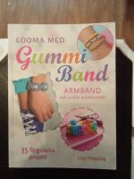 Looma med gummiband : armband och andra accessoarer - 35 färgstarka projekt