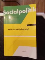 Socialpolitik : varf&ouml;r, hur och till vilken nytta?