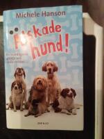 &Auml;lskade hund! : en hund&auml;gares gl&auml;dje och vederm&ouml;dor