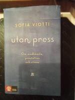 Utan press : Om medk&auml;nsla, prestation och stress